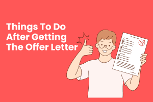 You Have Got Your Offer Letter, Now What?